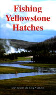 Fishing Yellowstone Hatches - Mathews, Craig, and Juracek, John