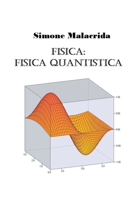 Fisica: Fisica Quantistica - Malacrida, Simone