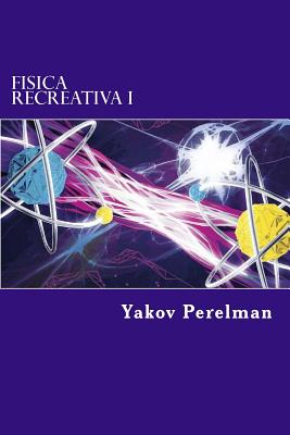 Fisica Recreativa I - Edibook (Editor), and Perelman, Yakov