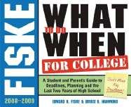 Fiske What to Do When for College, 2008-2009: A Student and Parent's Guide to Deadlines, Planning and the Last Two Years of High School - Fiske, Edward B., and Hammond, Bruce G.