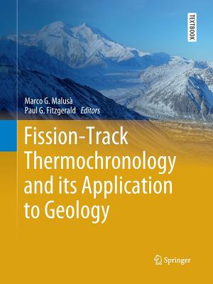 Fission-Track Thermochronology and Its Application to Geology - Malus, Marco G (Editor), and Fitzgerald, Paul G (Editor)