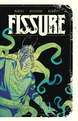 Fissure - Daniel, Tim, and Wassel, Adrian F. (Editor), and Delpeche, Patricio (Artist)