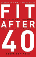 Fit After 40: 3 Keys to Looking Good and Feeling Great