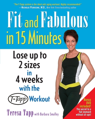 Fit and Fabulous in 15 Minutes - Tapp, Teresa, and Smalley, Barbara