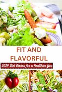 Fit and flavorful: 2024 Diet Dishes for a Healthier You