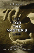 Fit for the Master's Use - Meyer, Frederick Brotherton