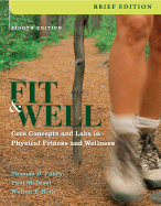 Fit & Well, Brief: Core Concepts and Labs in Physical Fitness and Wellness