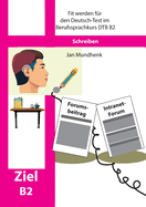 Fit werden f?r den Deutsch-Test f?r Berufssprachkurse DTB B2: Schreiben