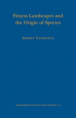Fitness Landscapes and the Origin of Species - Gavrilets, Sergey