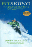 FitSkiing: Your Guide for Peak Skiing Fitness