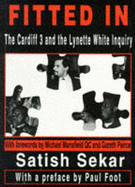 Fitted in: Cardiff 3 and the Lynette White Inquiry - Sekar, Satish C., and Soutter, Andy (Volume editor), and Bailey, Michelle (Volume editor)