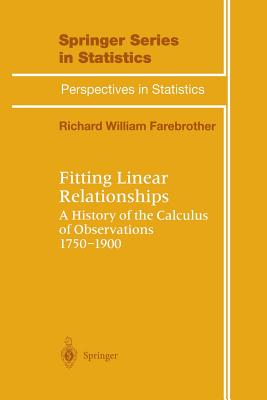 Fitting Linear Relationships: A History of the Calculus of Observations 1750-1900 - Farebrother, R W