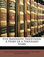 Fitz Randolph Traditions: A Story of a Thousand Years
