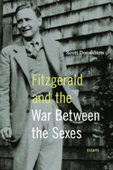 Fitzgerald and the War Between the Sexes: Essays