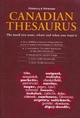 Fitzhenry and Whiteside Canadian Thesaurus: The Word You Want, Where and When You Want It - Chambers, J K (Editor), and Dionne, Richard (Editor), and Ballantyne, Elizabeth (Editor)