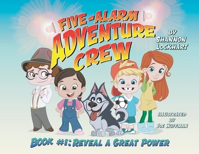 Five-Alarm Adventure Crew: Reveal a Great Power - Lockhart