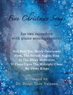 Five Christmas Songs - two Recorders with Piano accompaniment: duets for recorders