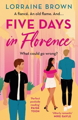 Five Days in Florence: The deliciously romantic holiday romance you don't want to miss! - Brown, Lorraine