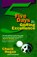 Five Days to Golfing Excellence - Hogan, Chuck
