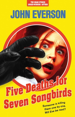 Five Deaths for Seven Songbirds - Everson, John