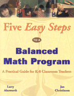 Five Easy Steps to a Balanced Math Program: A Practical Guide for K-8 Classroom Teachers - Ainsworth, Larry, Dr.