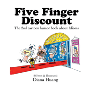 Five Finger Discount: The 2nd cartoon humor book about Idioms