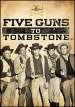 Five Guns to Tombstone - Edward L. Cahn