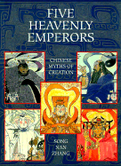 Five Heavenly Emperors: Chinese Myths of Creation - 