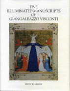 Five Illuminated Manuscripts of Giangaleazzo Visconti