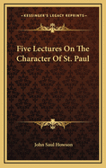 Five Lectures on the Character of St. Paul