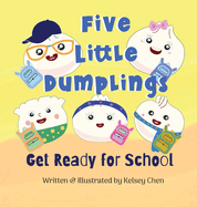 Five Little Dumplings Get Ready for School