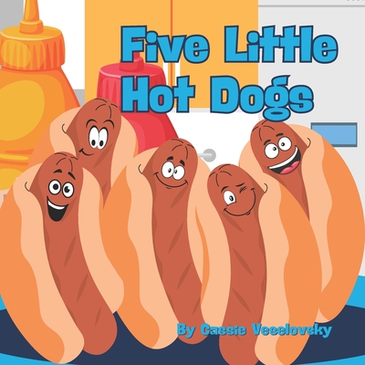 Five Little Hot Dogs - Veselovsky, Cassie