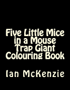 Five Little Mice in a Mouse Trap Giant Colouring Book