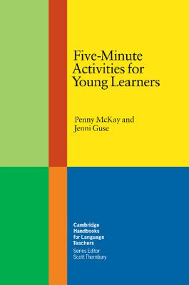 Five-Minute Activities for Young Learners - McKay, Penny, and Guse, Jenni