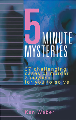 Five-Minute Mysteries: (Repackage) - Weber, Ken