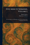 Five Minute Sermons, Volume I.