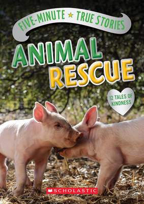Five-Minute True Stories: Animal Rescue - Andrus, Aubre