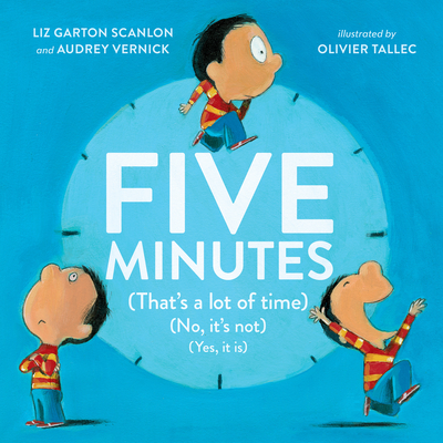 Five Minutes: (That's a Lot of Time) (No, It's Not) (Yes, It Is) - Vernick, Audrey, and Scanlon, Liz Garton