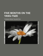 Five Months on the Yang-Tsze