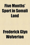 Five Months' Sport in Somali Land