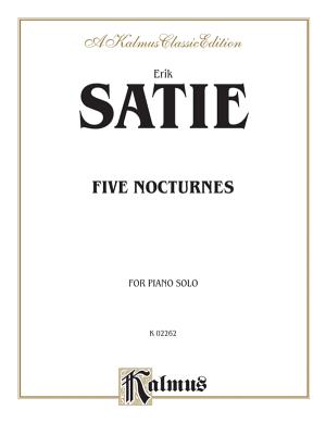 Five Nocturnes - Satie, Erik (Composer)