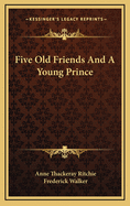 Five Old Friends and a Young Prince
