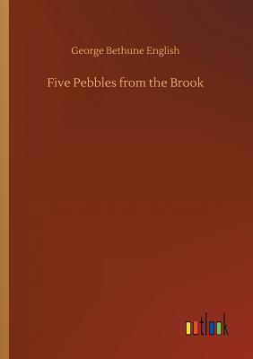 Five Pebbles from the Brook - English, George Bethune