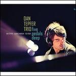 Five Pedals Deep - Dan Tepfer Trio