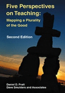 Five Perspectives on Teaching: Mapping a Plurality of the Good
