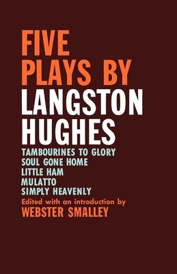 Five Plays by Langston Hughes - Hughes, Langston, and Smalley, Webster (Editor)