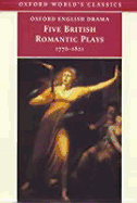 Five Romantic Plays, 1768-1821