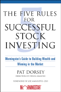 Five Rules for Successful Stock Investing: Morningstar's Guide to Building Wealth and Winning in the Market