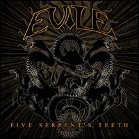 Five Serpent's Teeth - Evile