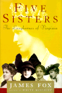 Five Sisters: The Langhorne Sisters of Virginia - Fox, James